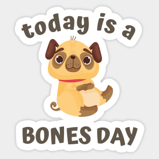 looks like it's a bones day Sticker